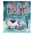 Book cover of 'Pigs Can't Look Up' with a pig and child illustration against a snowy background.