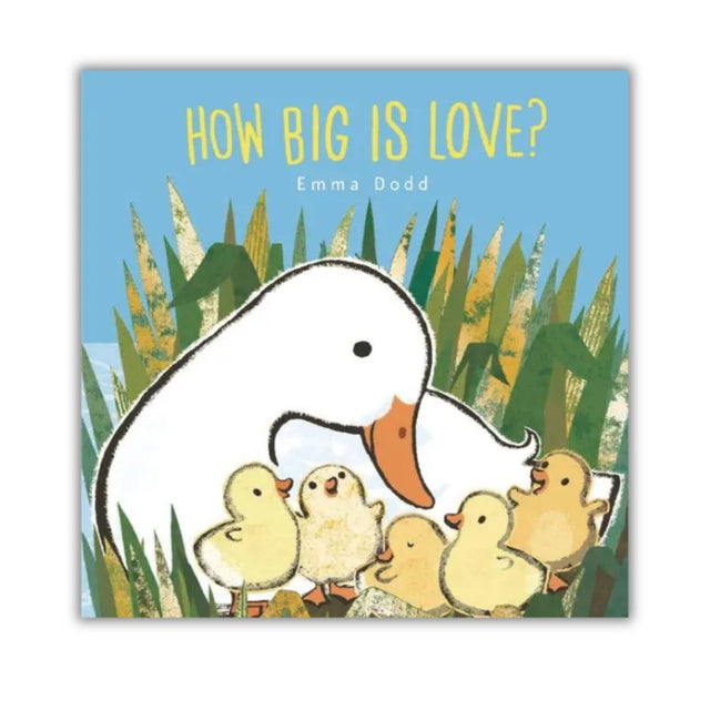 Book cover of 'How Big is Love?' by Emma Dodd featuring a mother duck and her ducklings.