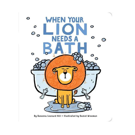Book cover of 'When Your Lion Needs a Bath' with a cartoon lion in a bath.