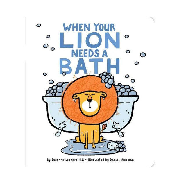 Book cover of 'When Your Lion Needs a Bath' with a cartoon lion in a bath.